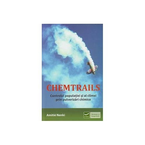 Chemtrails - Controlul populatiei si al climei prin pulverizari chimice (Amitie Nenki)