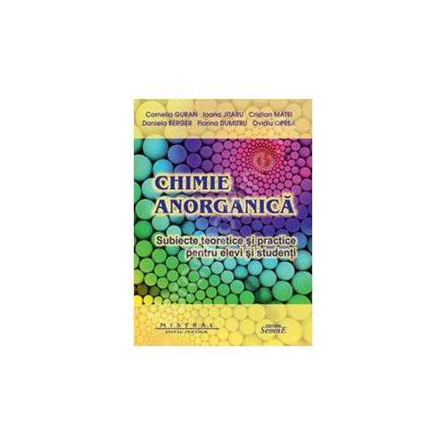 Chimie anorganica - Subiecte practice pentru elevi si studenti - Cornelia Guran