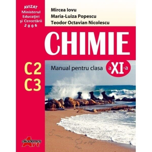 Chimie C3, C2. Manual pentru clasa a XI-a - Mircea Iovu - editura Akademos Art