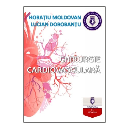 Chirurgie cardiovasculara - Horatiu Moldoveanu, Lucian Dorobantu