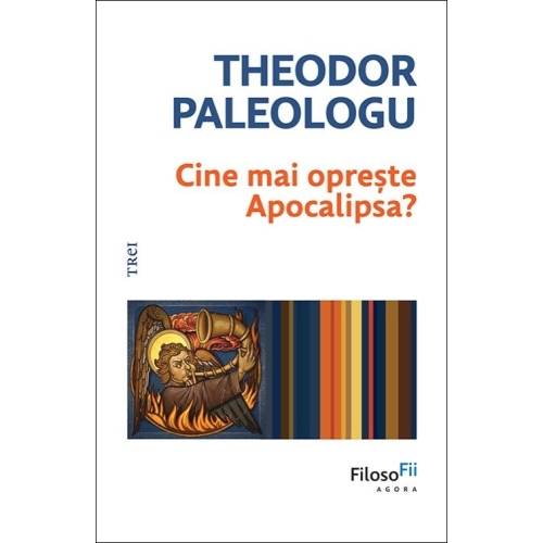 Cine mai opreste Apocalipsa - Theodor Paleologu