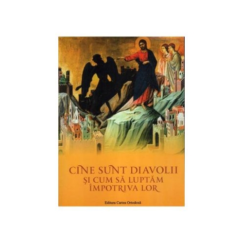 Cine sunt diavolii si cum sa luptam impotriva lor