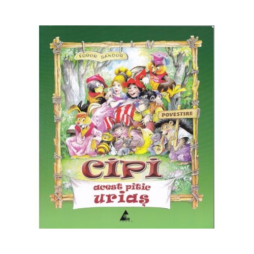 Cipi, acest pitic urias - Fodor Sandor. Volum publicat de editura Agora