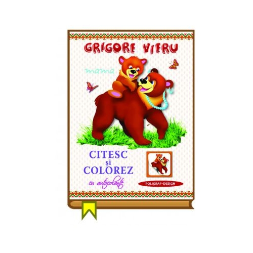 Citesc si colorez cu autocolante. Mama - Grigore Vieru, editura Dorinta. Carte educativa cu povesti pentru copii.