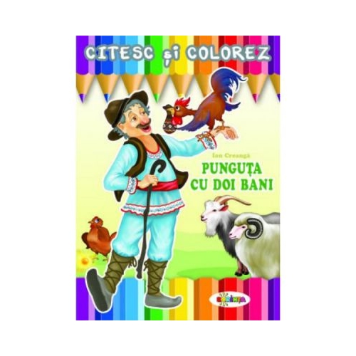 Citesc si colorez. Punguta cu doi bani, editura Dorinta. Carte educativa cu povesti pentru copii.