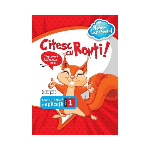 Citesc cu Ronti. Caiet de lectura si aplicatii pentru clasa I - Corina Taranu