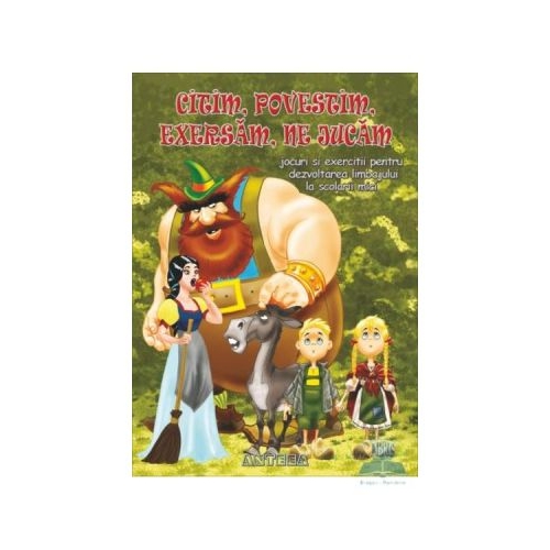 Citim, povestim, exersam, ne jucam..., editura Anteea