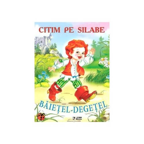 Citim pe silabe: Baietel-degetel, editura Bibilion. Carti educative si de povesti pentru copii