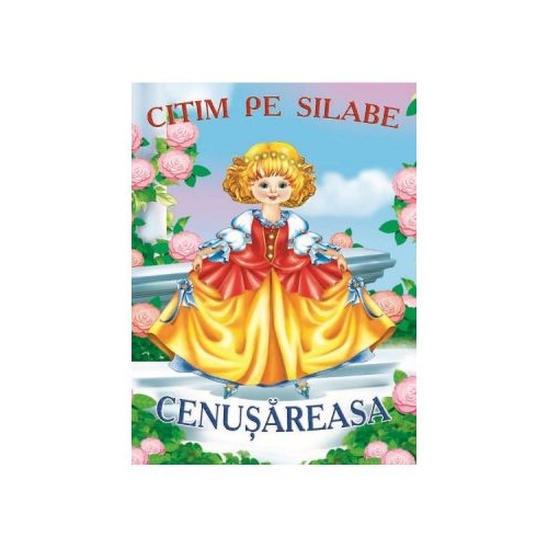 Citim pe silabe: Cenusareasa, editura Bibilion. Carti educative si de povesti pentru copii