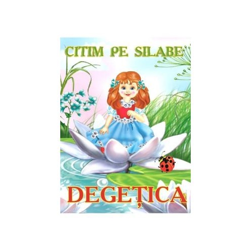 Citim pe silabe: Degetica, editura Bibilion. Carti educative si de povesti pentru copii