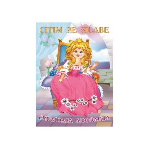 Citim pe silabe: Frumoasa adormita, editura Bibilion. Carti educative si de povesti pentru copii