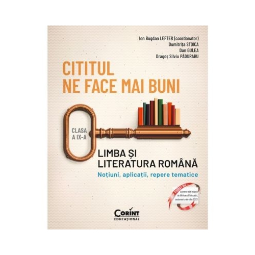 Cititul ne face mai buni. Limba si literatura romana. Notiuni, aplicatii, repere tematice. Clasa a 9-a - Ion Bogdan Lefter