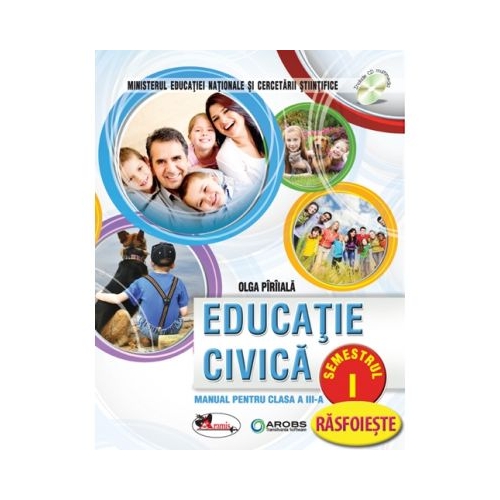 Educatie civica. Manual pentru clasa a III-a, partea I si partea a II-a. Olga Piriiala, editura Aramis