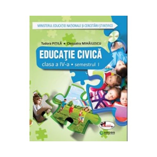 Educatie civica. Manual pentru clasa a IV-a, semestrul I si semestrul II. Contine CD - Tudora Pitila, Cleopatra Mihailescu
