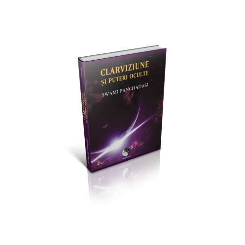 Clarviziune si Puteri Oculte - Swami Panchadasi