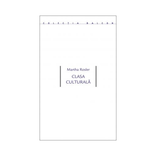 Clasa culturala - Martha Rosler