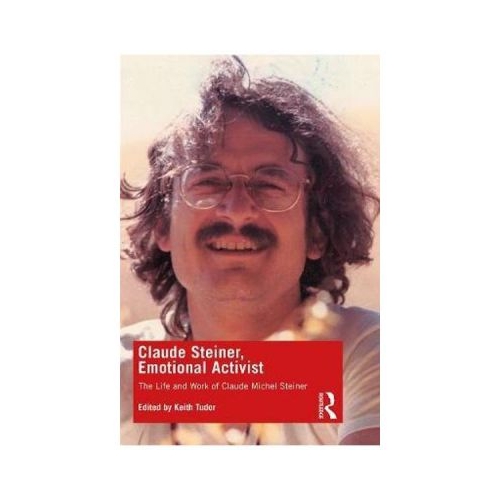 Claude Steiner, Emotional Activist - Keith Tudor