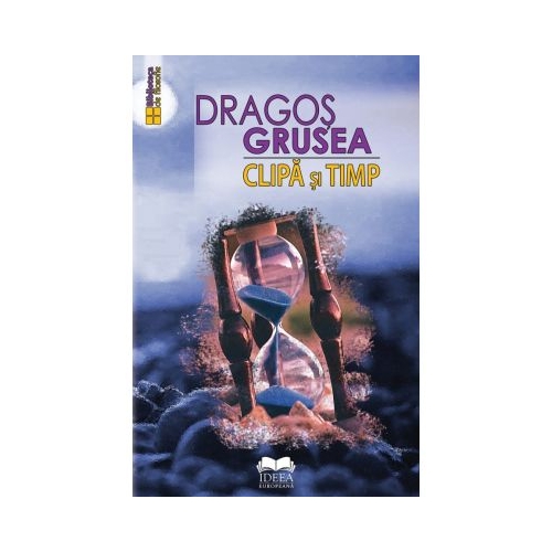 Clipa si timp - Dragos Grusea