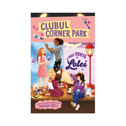 Clubul Corner Park. Viata secreta a Lolei - Davina Bell