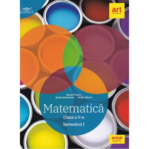 Matematica pentru clasa a 5-a. Semestrul 1 (Colectia clubul matematicienilor) - Marius Perianu editura Art Grup Educational Semestrul I Clasa 5 Art Grup Educational grupdzc