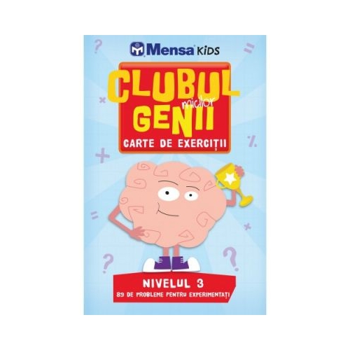 Clubul micilor genii. Carte de exercitii. Nivelul 3 Mensa Kids - Carolyn Skitt
