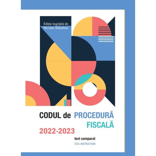 Codul de Procedura Fiscala 2022-2023 - Nicolae Mandoiu