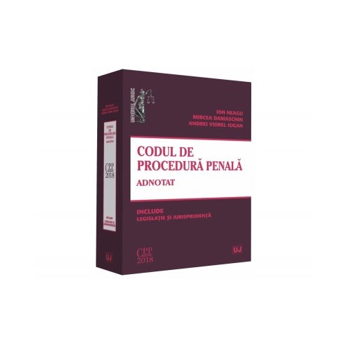 Codul de procedura penala adnotat. Include legislatie si jurisprudenta - Ion Neagu, Mircea Damaschin, Andrei Viorel Iugan