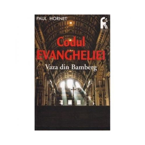 Codul Evangheliei. Vaza din Bamberg - Paul Hornet