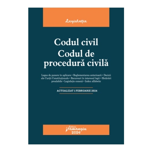 Codul civil. Codul de procedura civila. Actualizat la 1 februarie 2024