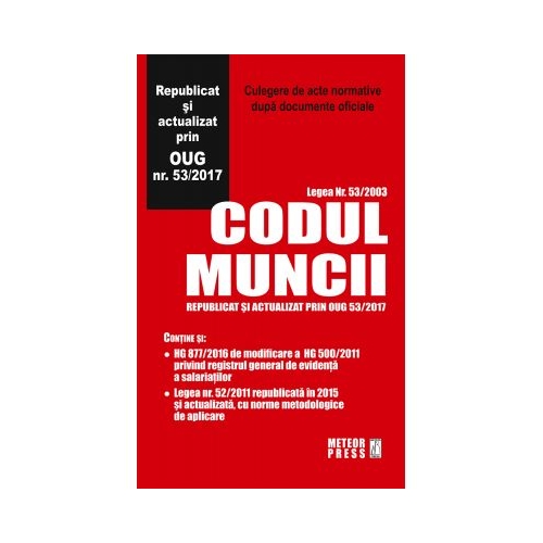 Codul Muncii - Republicat si actualizat prin OUG nr. 53/2017
