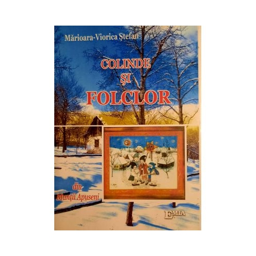 Colinde si folclor din Muntii Apuseni - Marioara Stefan