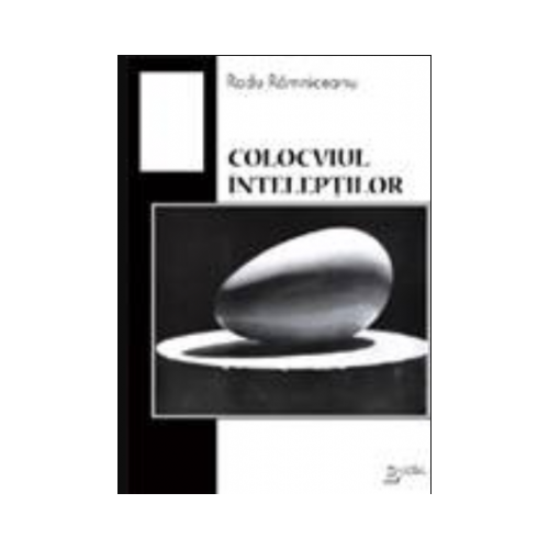 Colocviul inteleptilor - Radu Ramniceanu
