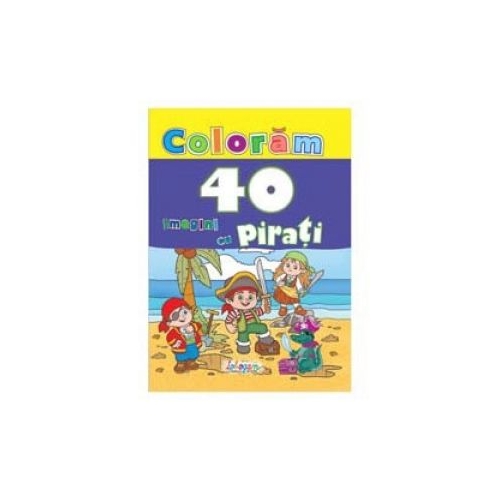 Coloram 40 imagini cu pirati, Editura Erc Press, Carti de colorat, Carti educative, Auxiliare prescolari