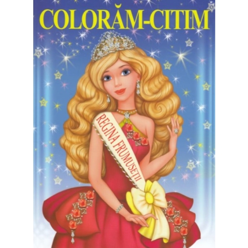 Coloram-citim: Regina frumusetii, editura Bibilion. Carti de colorat pentru copii