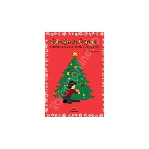 Coloram de Craciun. Felicitari de colorat pentru copii talentati - Mara Neacsu