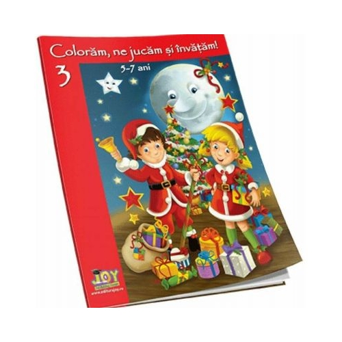 Coloram, ne jucam si invatam! Volumul 3. Carte educativa pentru copii editura Joy