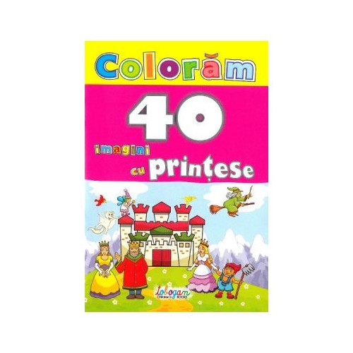 Coloram 40 de imagini cu printese, Editura Erc Press, Carti de colorat, Carti educative, Auxiliare prescolari