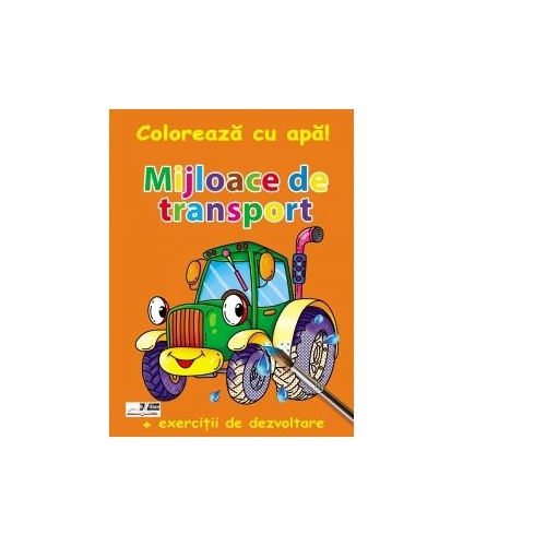 Coloreaza cu apa! Mijloace de transport (+exercitii de dezvoltare), editura Bibilion. Carti de colorat pentru copii