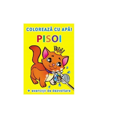 Coloreaza cu apa! Pisoi (+exercitii de dezvoltare), editura Bibilion. Carti de colorat pentru copii