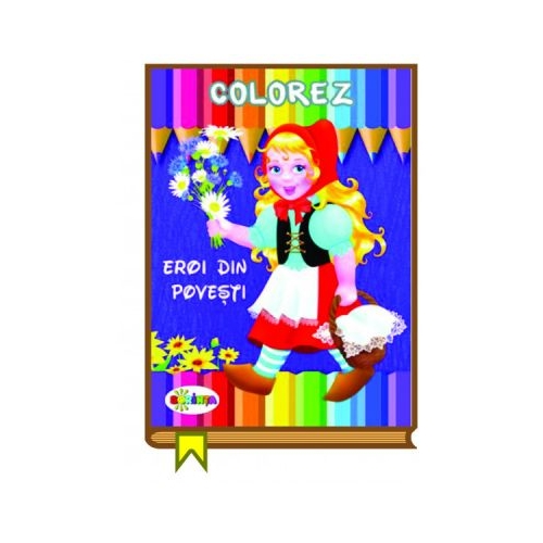 Colorez. Eroi din povesti, editura Dorinta. Carte educativa cu povesti pentru copii.