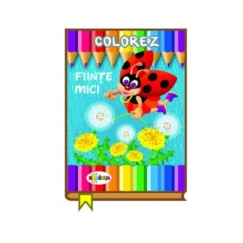 Colorez. Fiinte mici, editura Dorinta. Carte educativa cu povesti pentru copii.