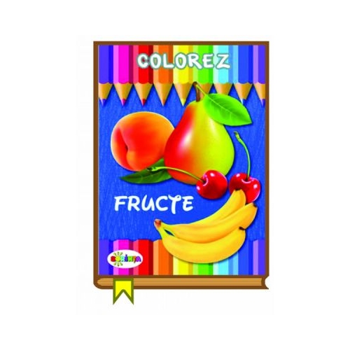 Colorez. Fructe, editura Dorinta. Carte educativa cu povesti pentru copii.