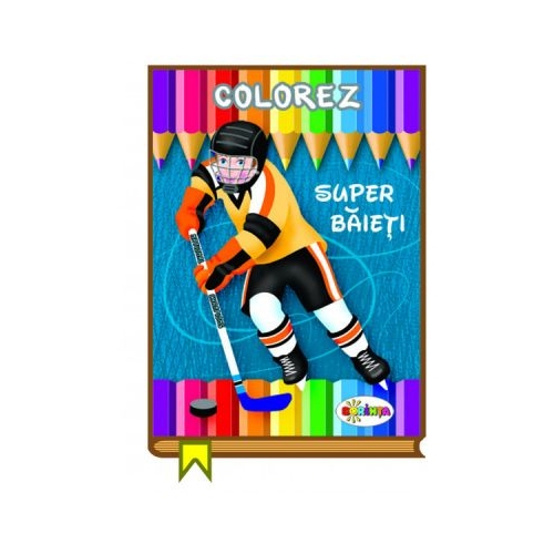 Colorez. Super baieti, editura Dorinta. Carte educativa cu povesti pentru copii.