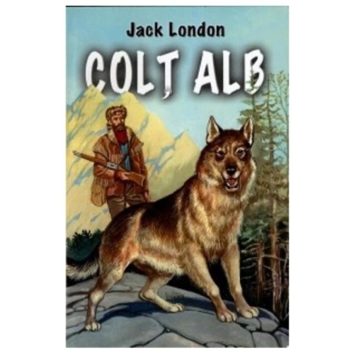Colt alb - Jack London. Volum publicat de editura Astro
