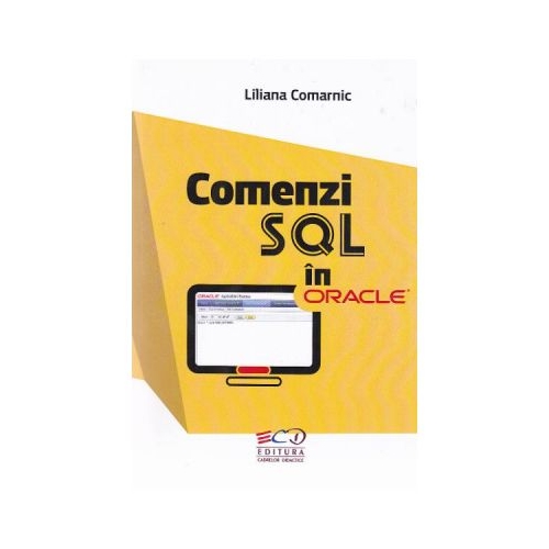 Comenzi SQL in Oracle - Liliana Comarnic