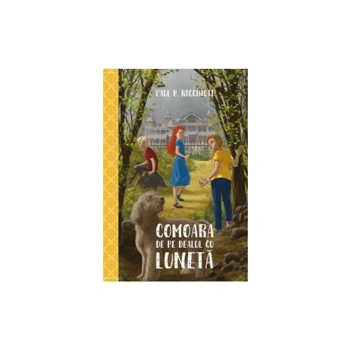 Comoara de pe Dealul cu Luneta - Paul B. Ricchiuti