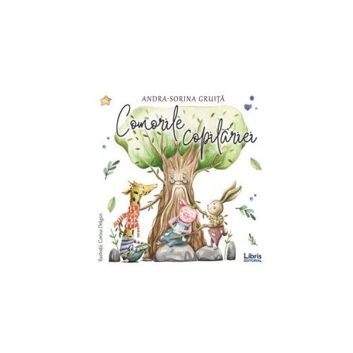 Comorile copilariei - Andra-Sorina Gruita, editura Creator. Carte recomandata copiilor