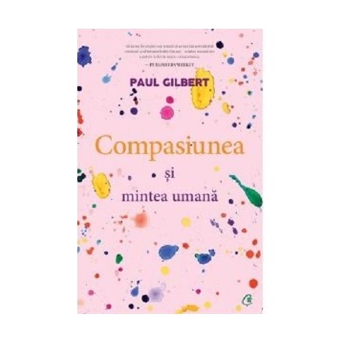 Compasiunea si mintea umana - Paul Gilbert