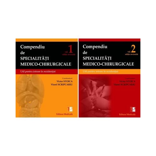 Compendiu de specialitati medico-chirurgicale. Volumul I si II - suport pentru concursul national de rezidentiat coordonatori: Victor Stoica si Viorel Scripcaru