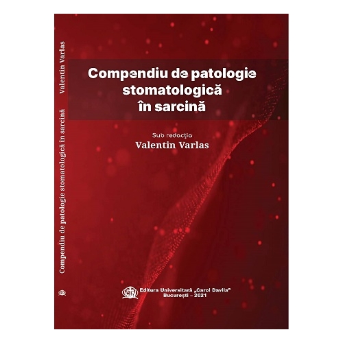 Compendiu de patologie stomatologica in sarcina - Valentin Varlas